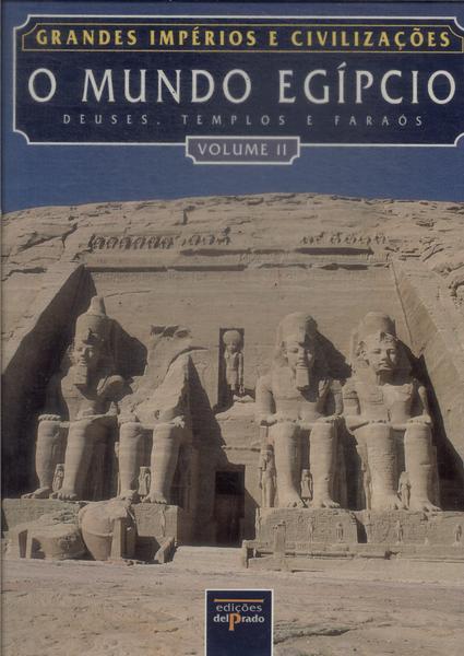 Grandes Impérios E Civilizações: O Mundo Egípcio Vol 2