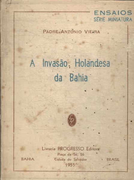 A Invasão Holandesa Da Bahia