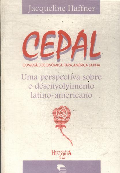 Cepal: Uma Perspectiva Sobre O Desenvolvimento Latino-americano