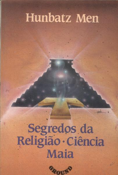 Segredos Da Religião-Ciência Maia