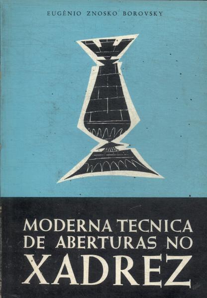 Livro - Moderna Técnica de Aberturas no Xadrez