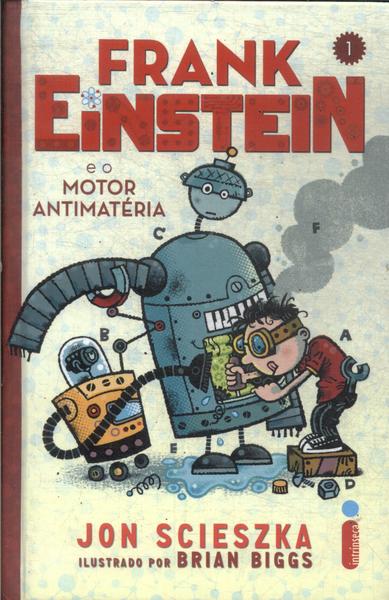 Frank Einstein E O Motor Antimatéria