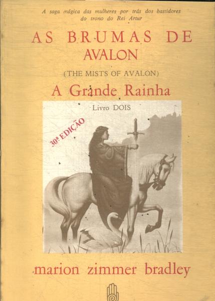 As Brumas De Avalon: A Grande Rainha