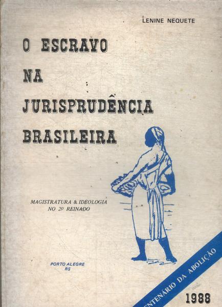 O Escravo Na Jurisprudência Brasileira