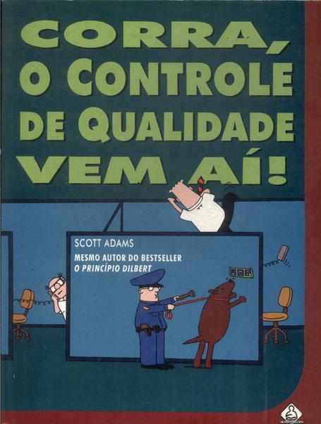 Corra, O Controle De Qualidade Vem Aí!