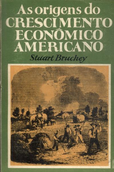 As Origens Do Crescimento Econômico Americano 1607-1861