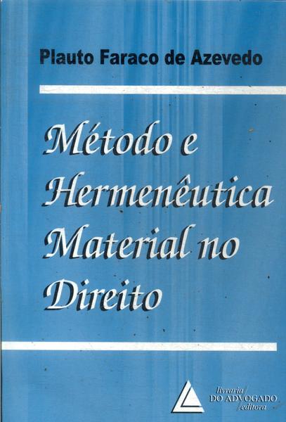 Método E Hermenêutica Material No Direito (1999)