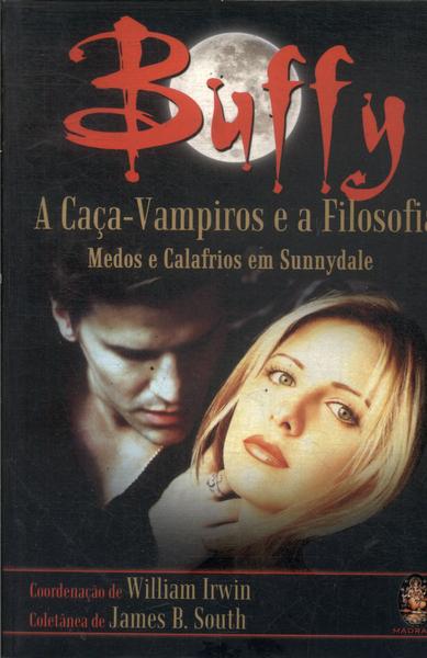Buffy, A Caça Vampiros E A Filosofia