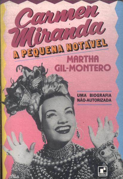 Carmen Miranda: A Pequena Notável