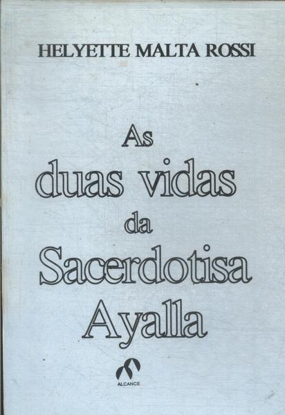 As Duas Vidas Da Sacerdotisa Ayalla