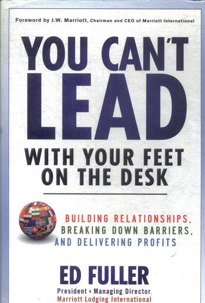 You Can't Lead With Your Feet On The Desk