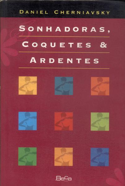 Sonhadoras, Coquetes E Ardentes