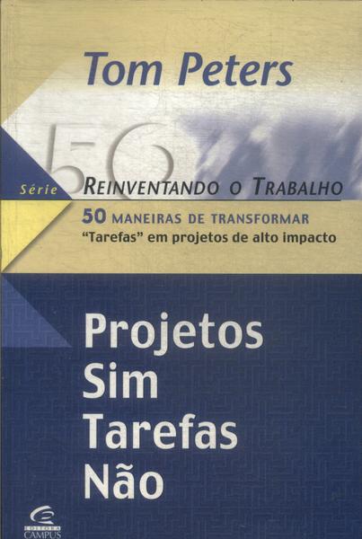 Projetos Sim Tarefas Não