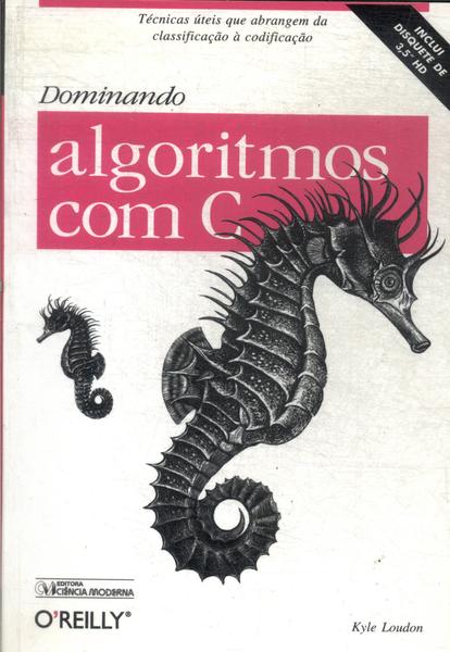 Dominando Algoritmos Com C (2000 - Não Inclui Disquete)