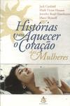 Histórias Para Aquecer O Coração Das Mulheres