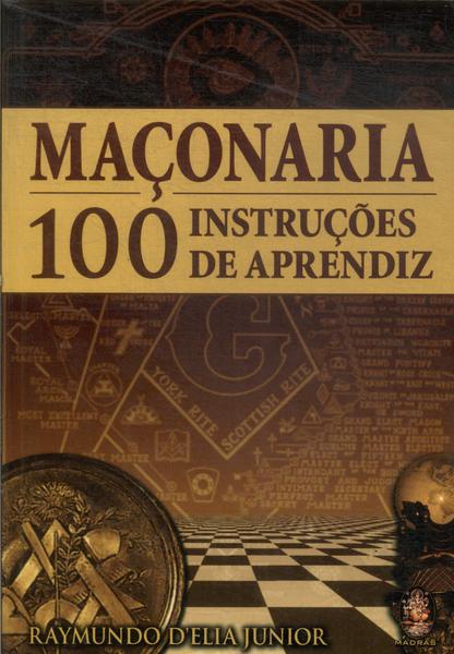 Maçonaria: 100 Instruções De Aprendiz