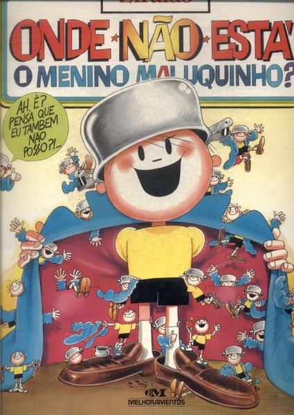 Onde Não Está O Menino Maluquinho?