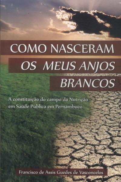 Como Nasceram Os Meus Anjos Brancos