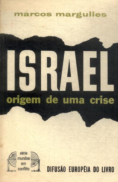 Israel: Origem De Uma Crise