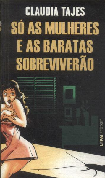 Só As Mulheres E As Baratas Sobreviverão