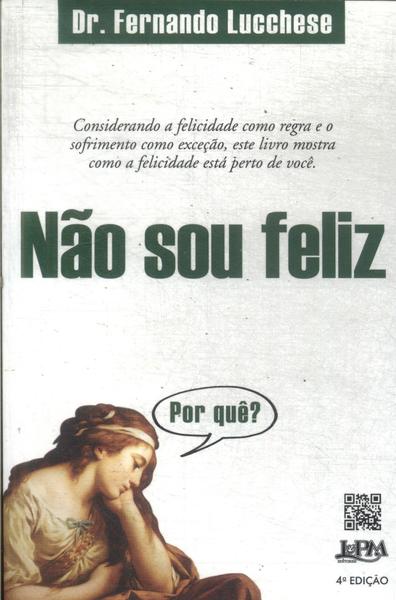 Não Sou Feliz : Por Quê?