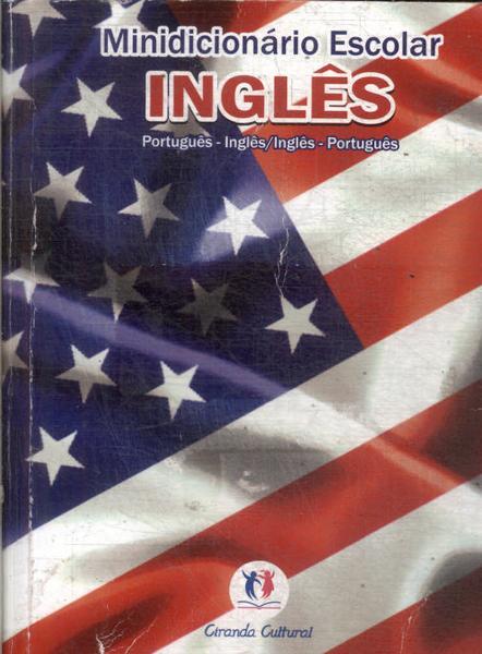 Minidicionário Escolar Inglês: Português-inglês Inglês-português (2013)