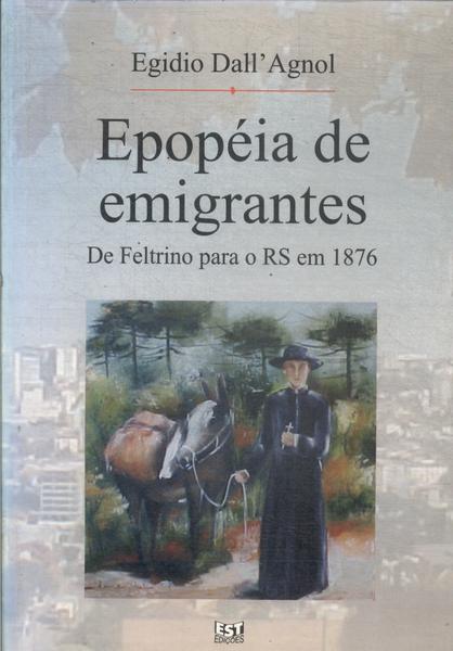 Epopéia De Emigrantes, De Feltrino Para O Rs Em 1876