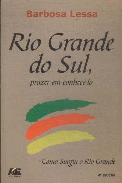Rio Grande Do Sul, Prazer Em Conhecê-lo