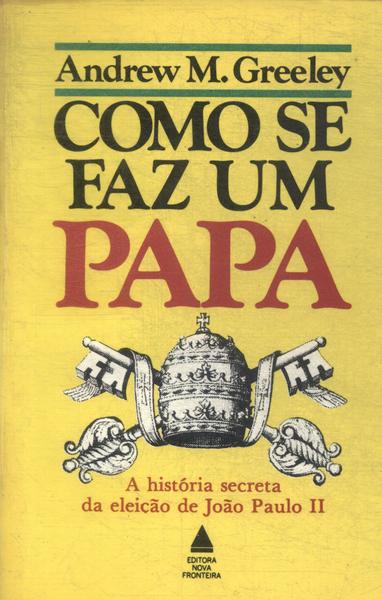 Como Se Faz Um Papa