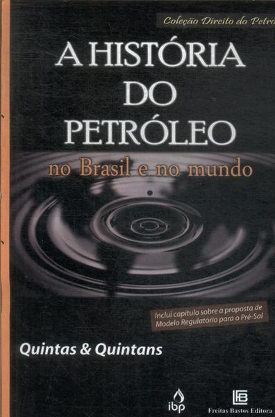 A História Do Petróleo: No Brasil E No Mundo