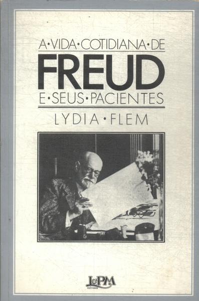 A Vida Cotidiana De Freud E Seus Pacientes