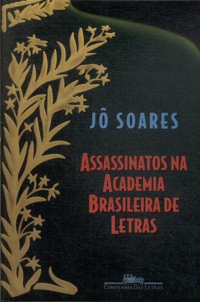 Assassinatos Na Academia Brasileira De Letras