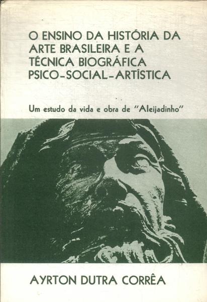 O Ensino Da História Da Arte Brasileira E A Técnica Biográfica Psico-social-artística