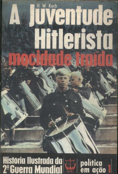 A Juventude Hitlerista: Mocidade Traída