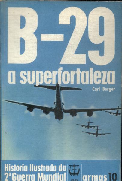 B-29: A Superfortaleza