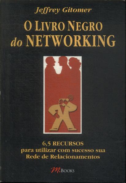O Livro Negro Do Networking