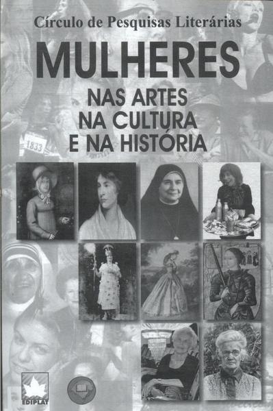 Mulheres Nas Artes, Na Cultura E Na História