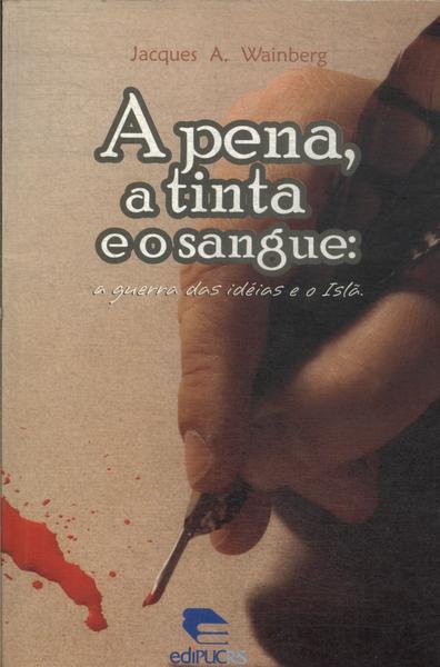 A Pena, A Tinta E O Sangue