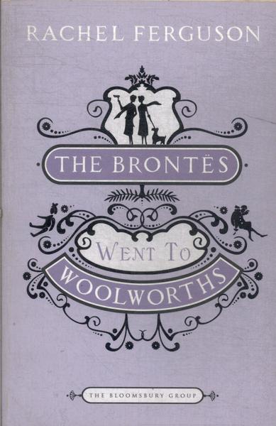 The Brontës Went To Woolworths