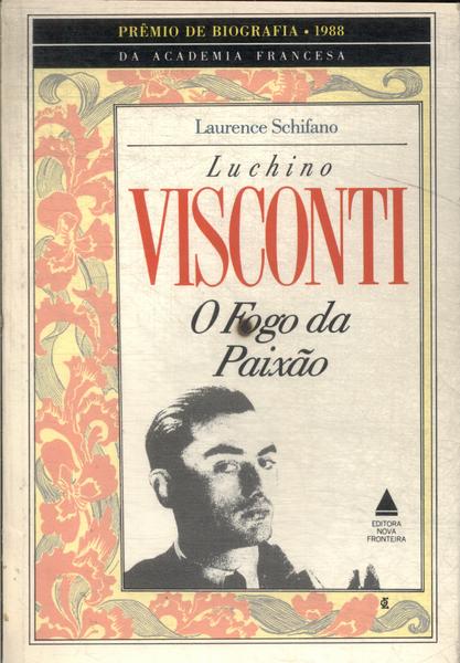 Luchino Visconti: O Fogo Da Paixão