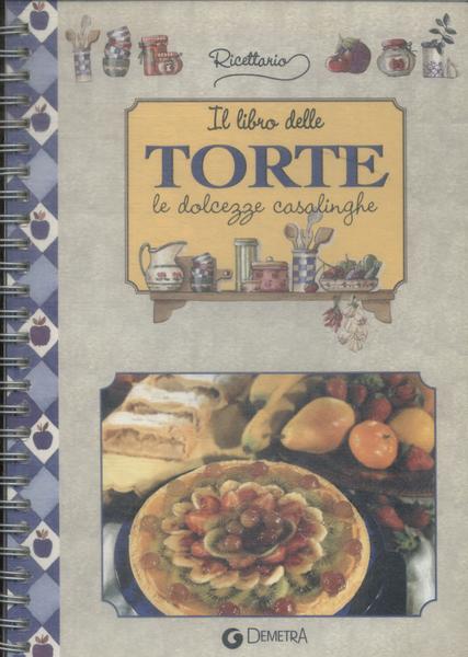 Il Livro Delle Torte Le Dolcezze Casalingle