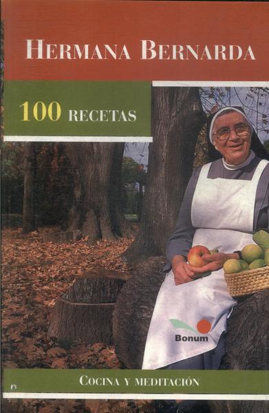 Hermana Bernarda: 100 Recetas
