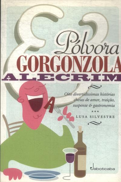 Pólvora, Gorgonzola & Alecrim
