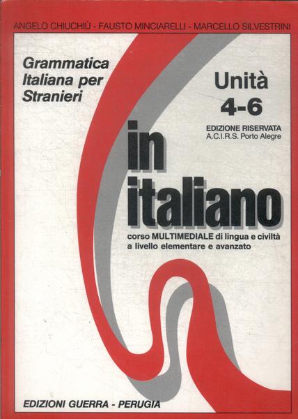 In Italiano, Grammatica Italiana Per Stranieri: Unità 4-6 (2000)