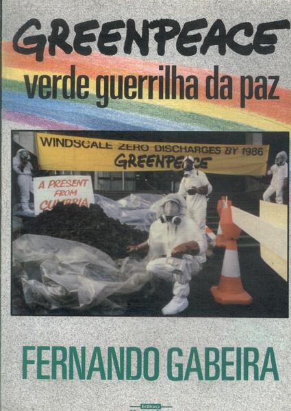 Greenpeace: Verde Guerrilha Da Paz