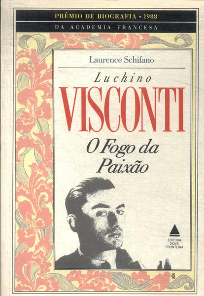 Luchino Visconti: O Fogo E Paixão