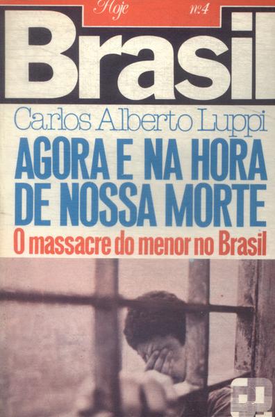 Brasil Hoje: Agora E Na Hora De Nossa Morte