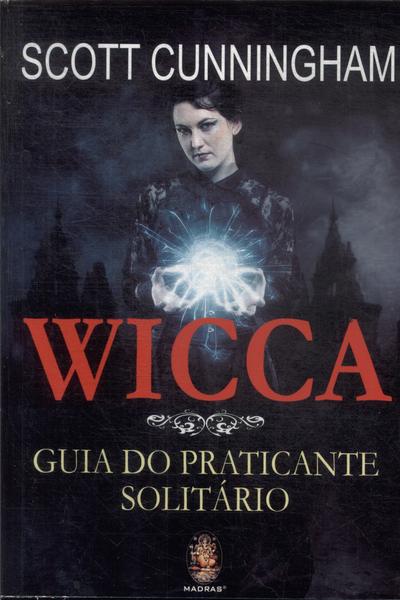 Wicca: Guia Do Praticante Solitário