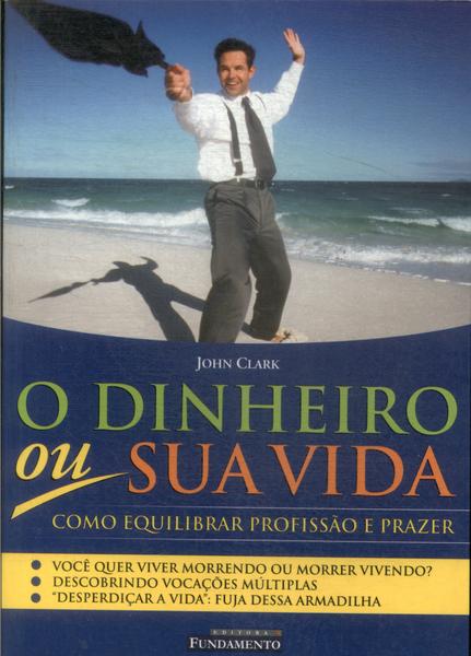 O Dinheiro Ou Sua Vida