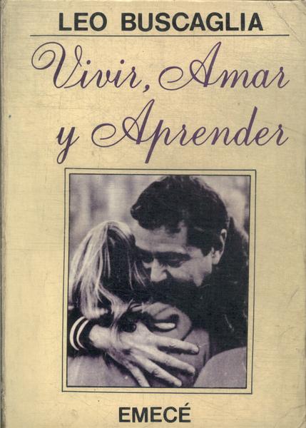 Vivir, Amar Y Aprender
